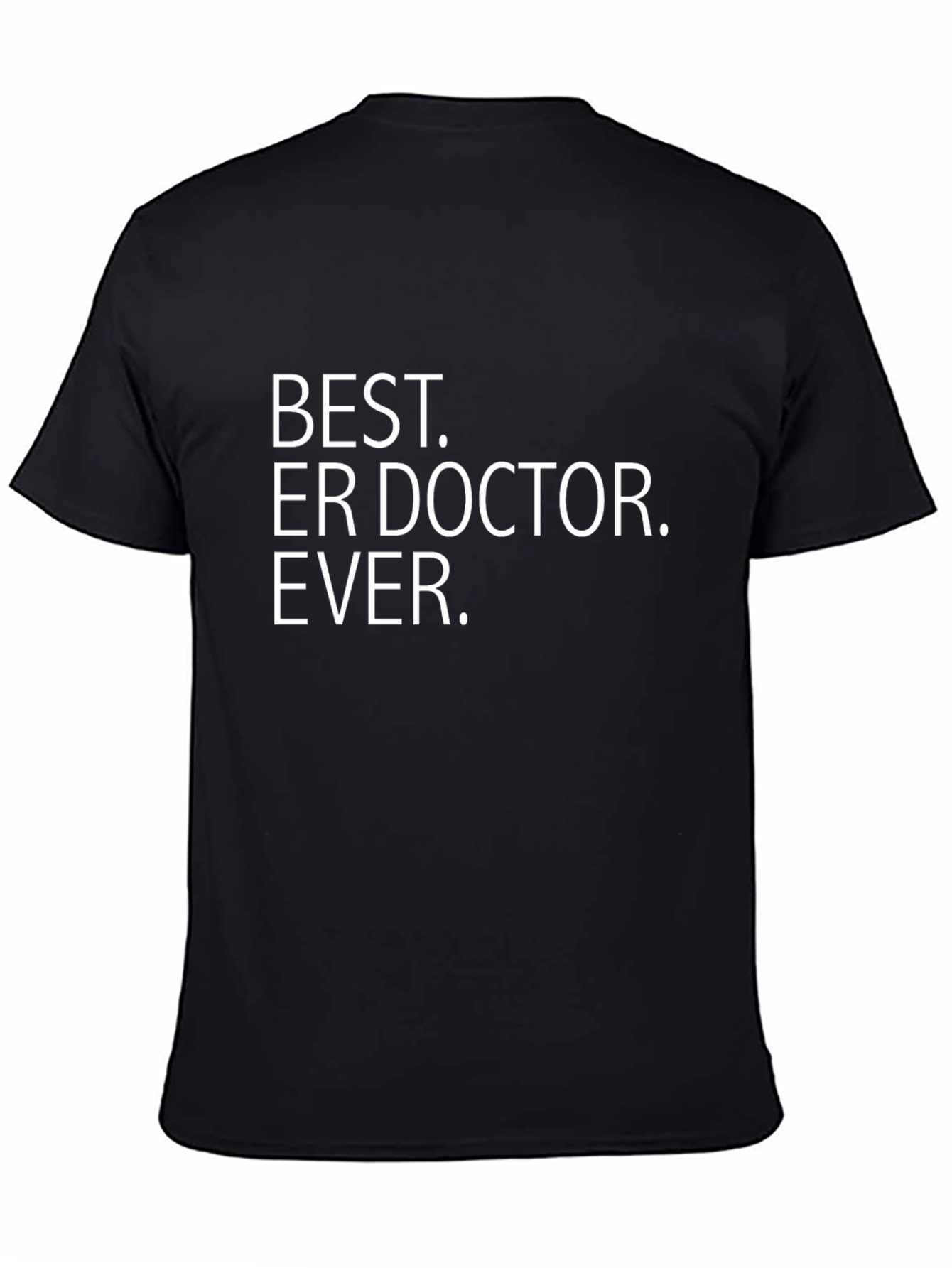 Best ER Doctor Ever Graphic T-Shirt