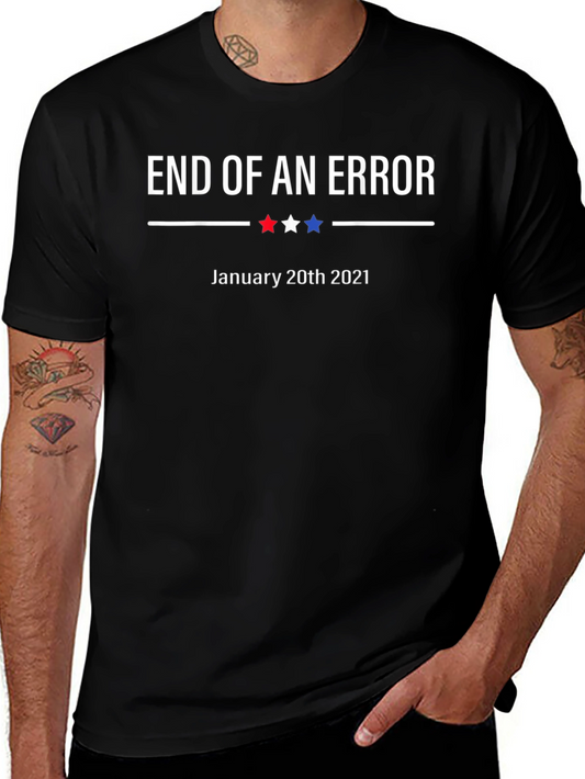 End of an Error January 20th 2021 Graphic Tee