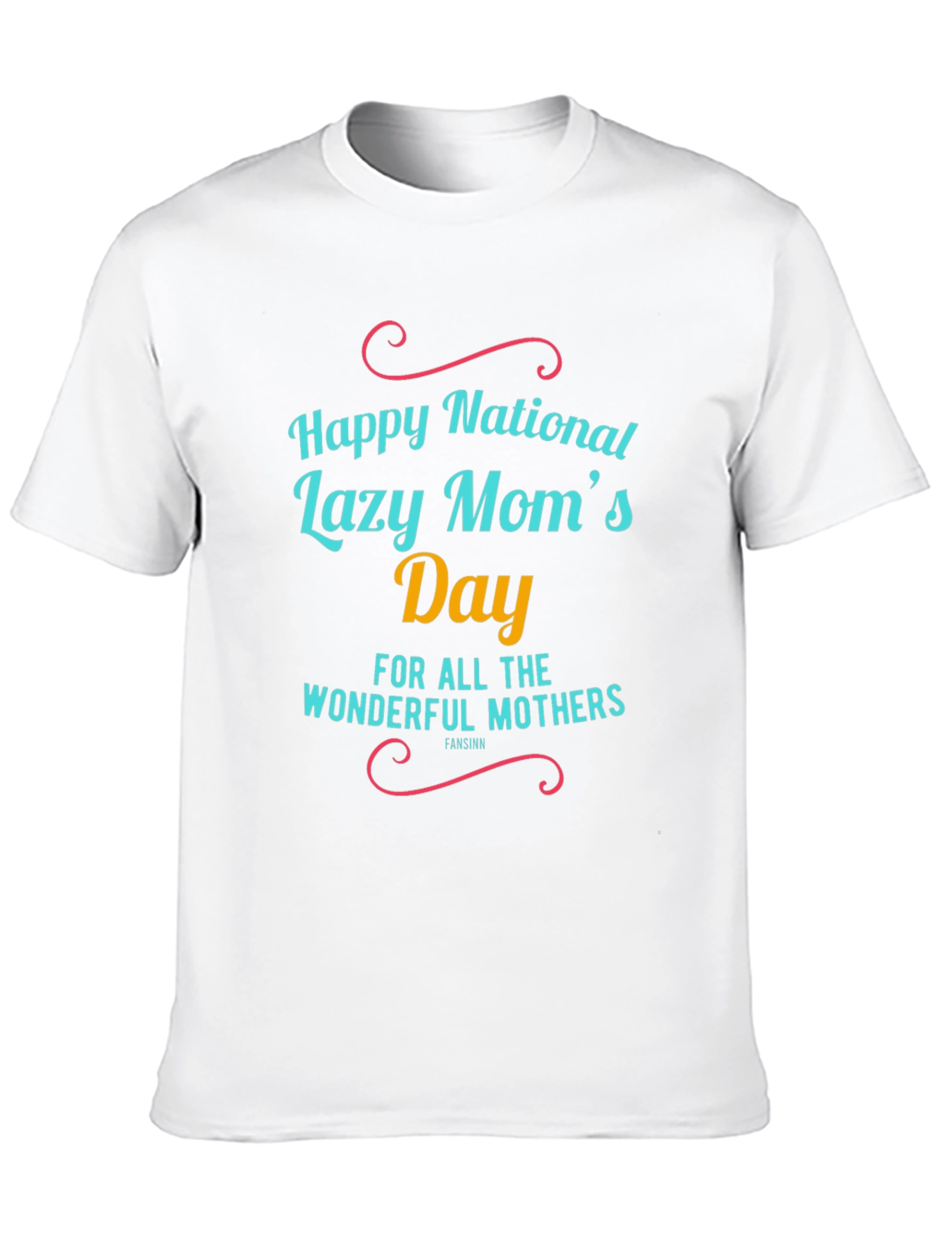 Happy National Lazy Moms Day T-Shirt