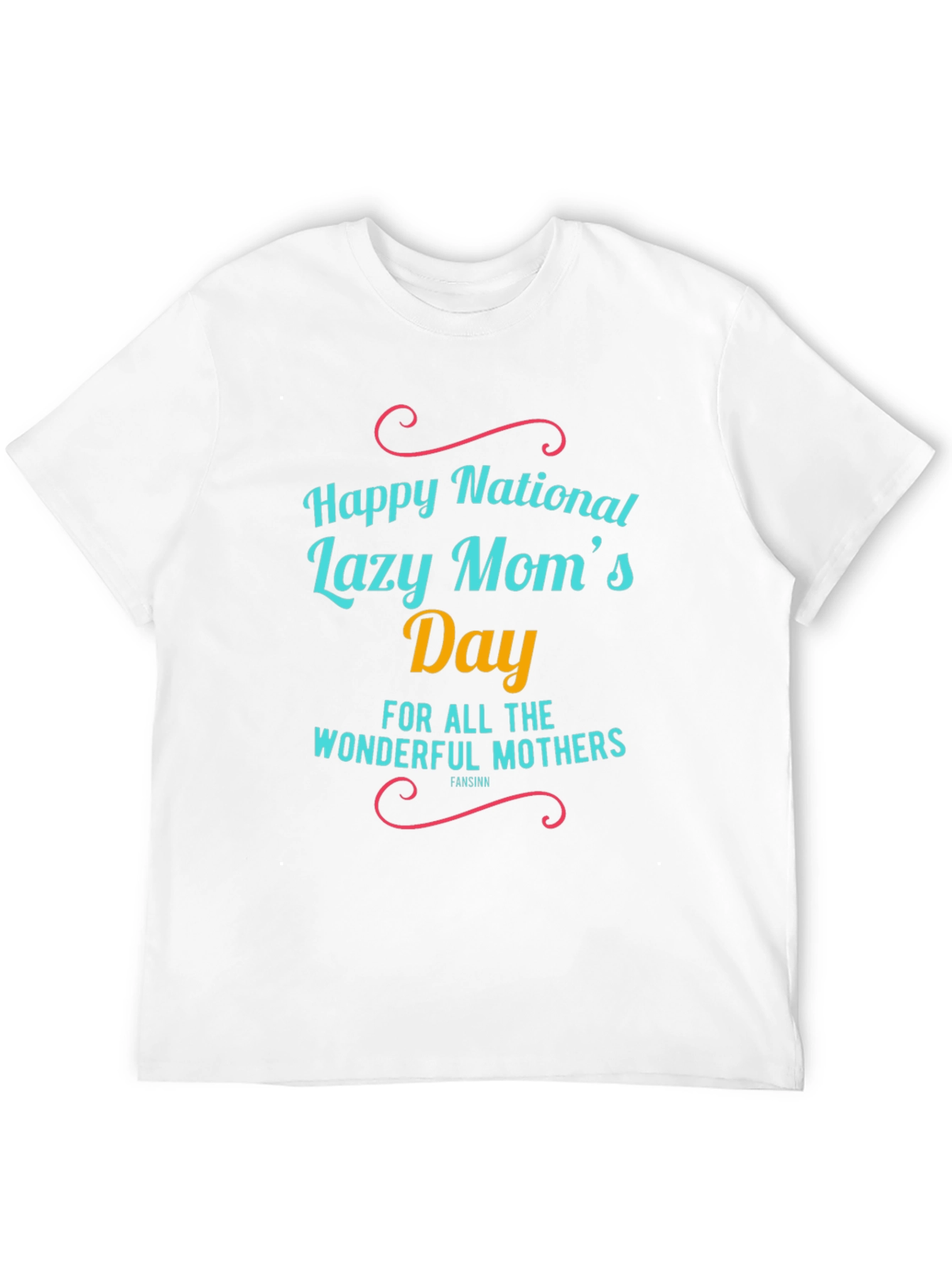 Happy National Lazy Moms Day T-Shirt