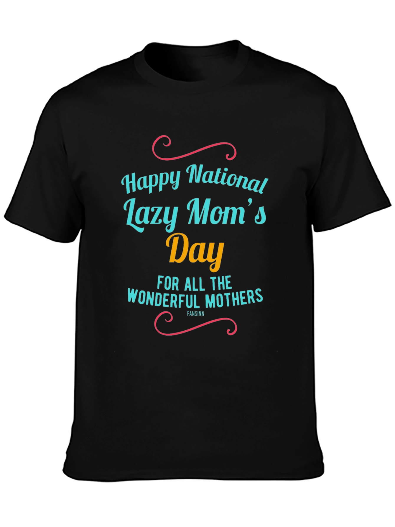 Happy National Lazy Moms Day T-Shirt