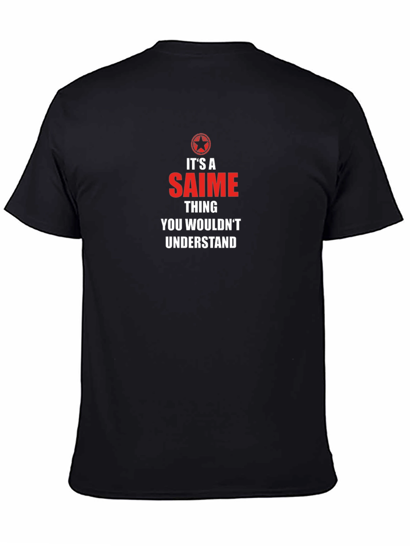 Its A Saime Thing T-Shirt - You Wouldnt Understand