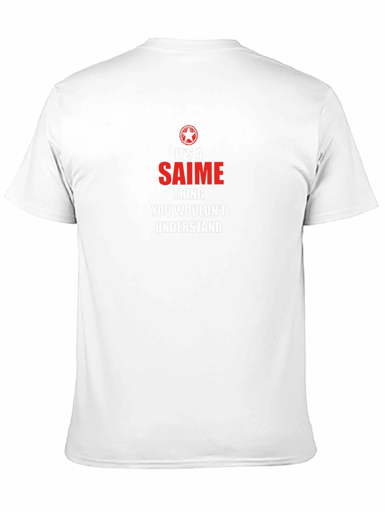 Its A Saime Thing T-Shirt - You Wouldnt Understand