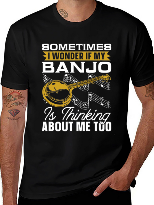 Banjo Lover T-Shirt: Is My Banjo Thinking About Me Too?