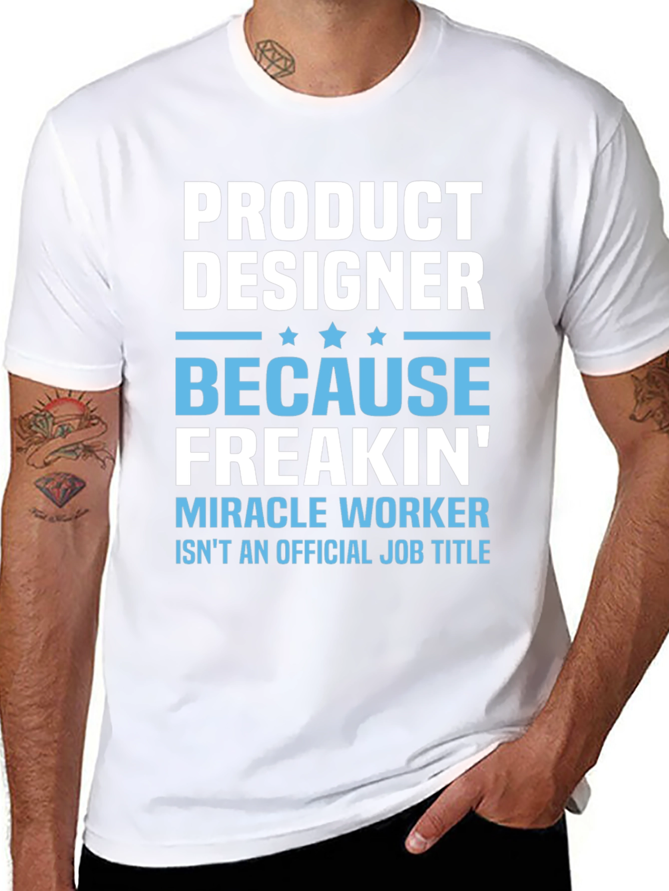 Product Designer T-Shirt: Because Freakin Miracle Worker!