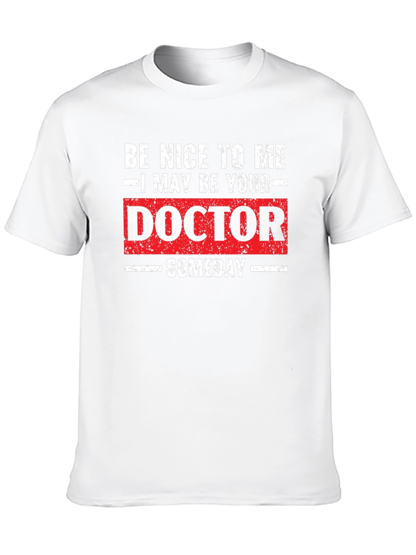 Funny Doctor Someday Graphic T-Shirt