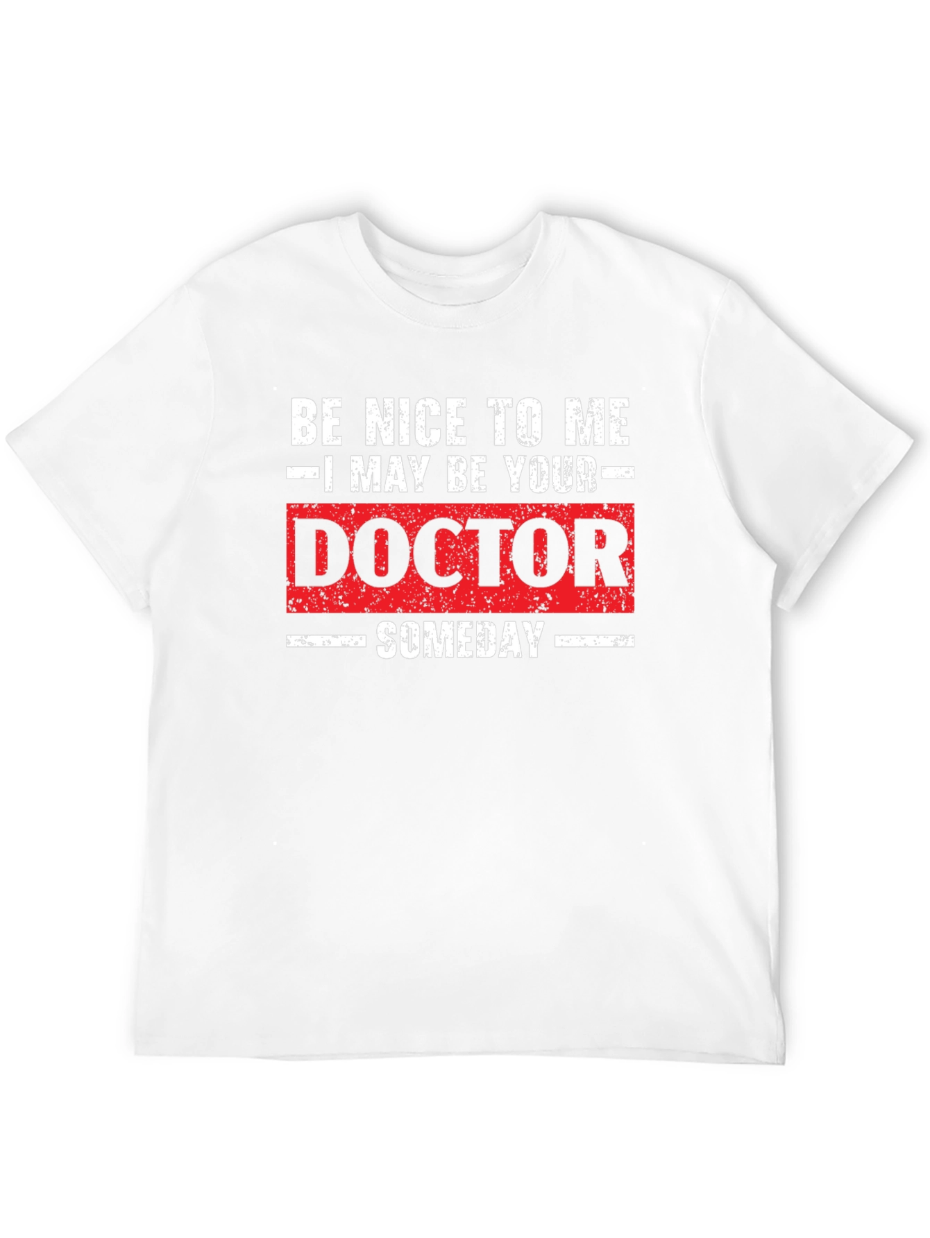 Funny Doctor Someday Graphic T-Shirt