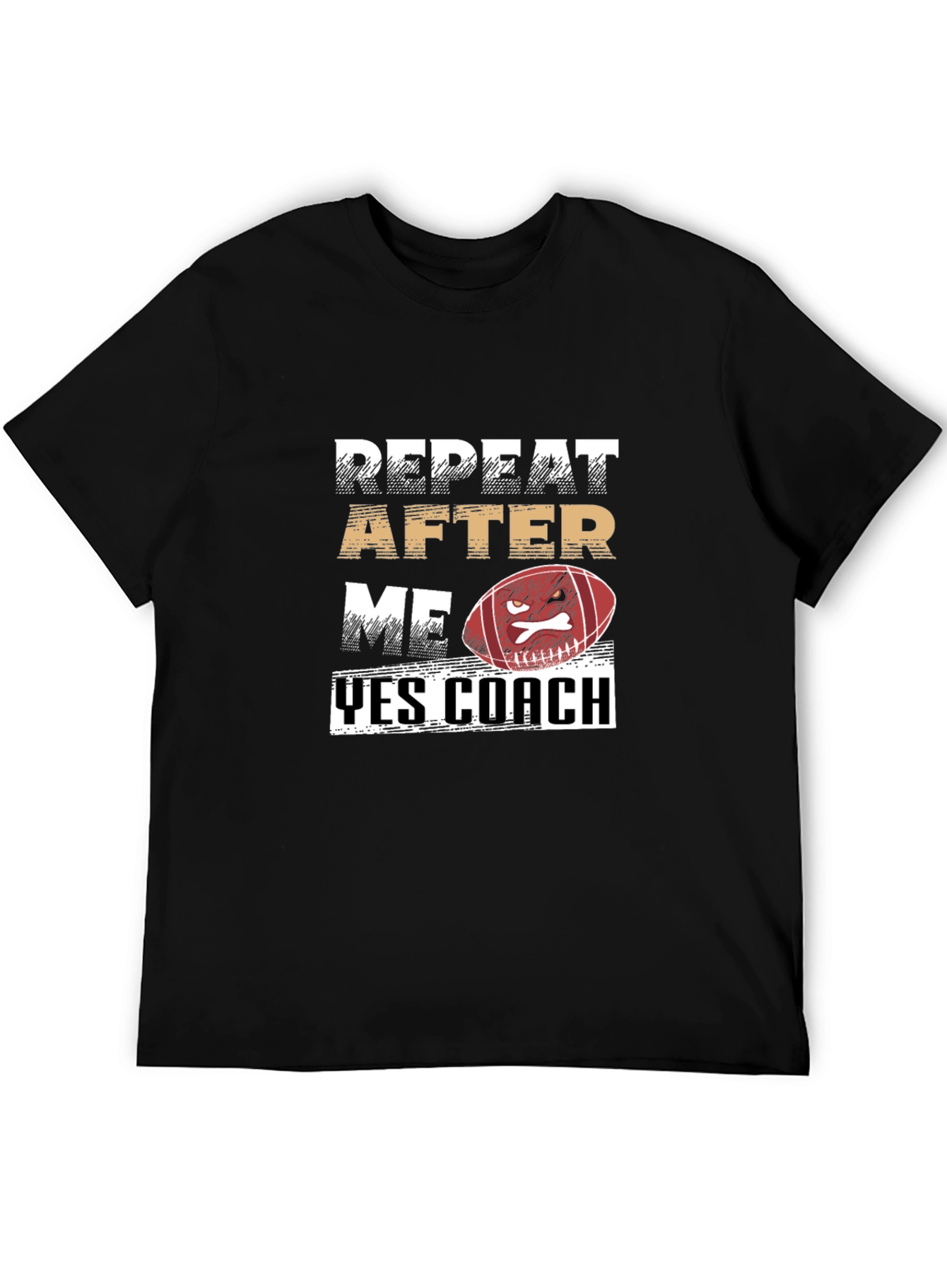 Repeat After Me Yes Coach Football T-Shirt
