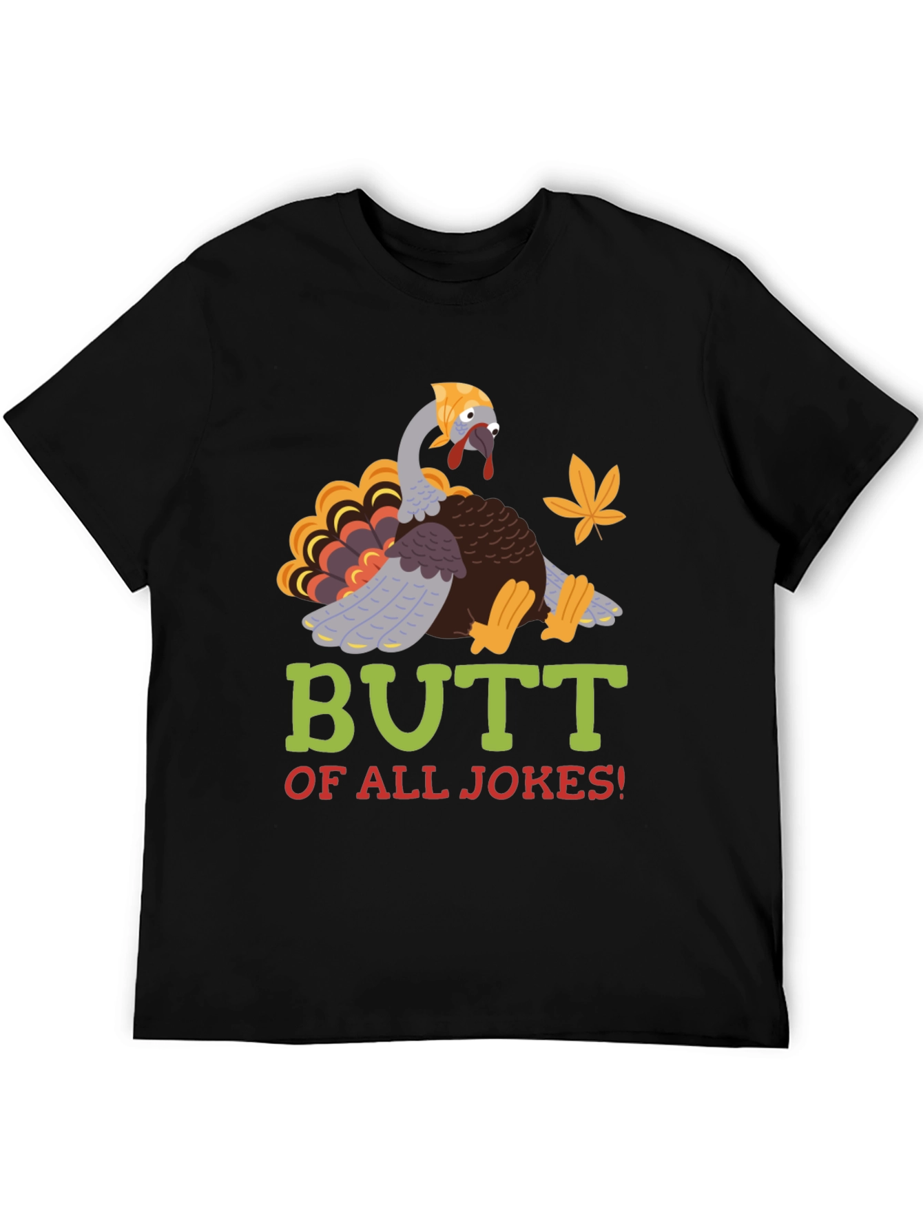 Funny Thanksgiving Turkey T-Shirt - Butt of All Jokes!