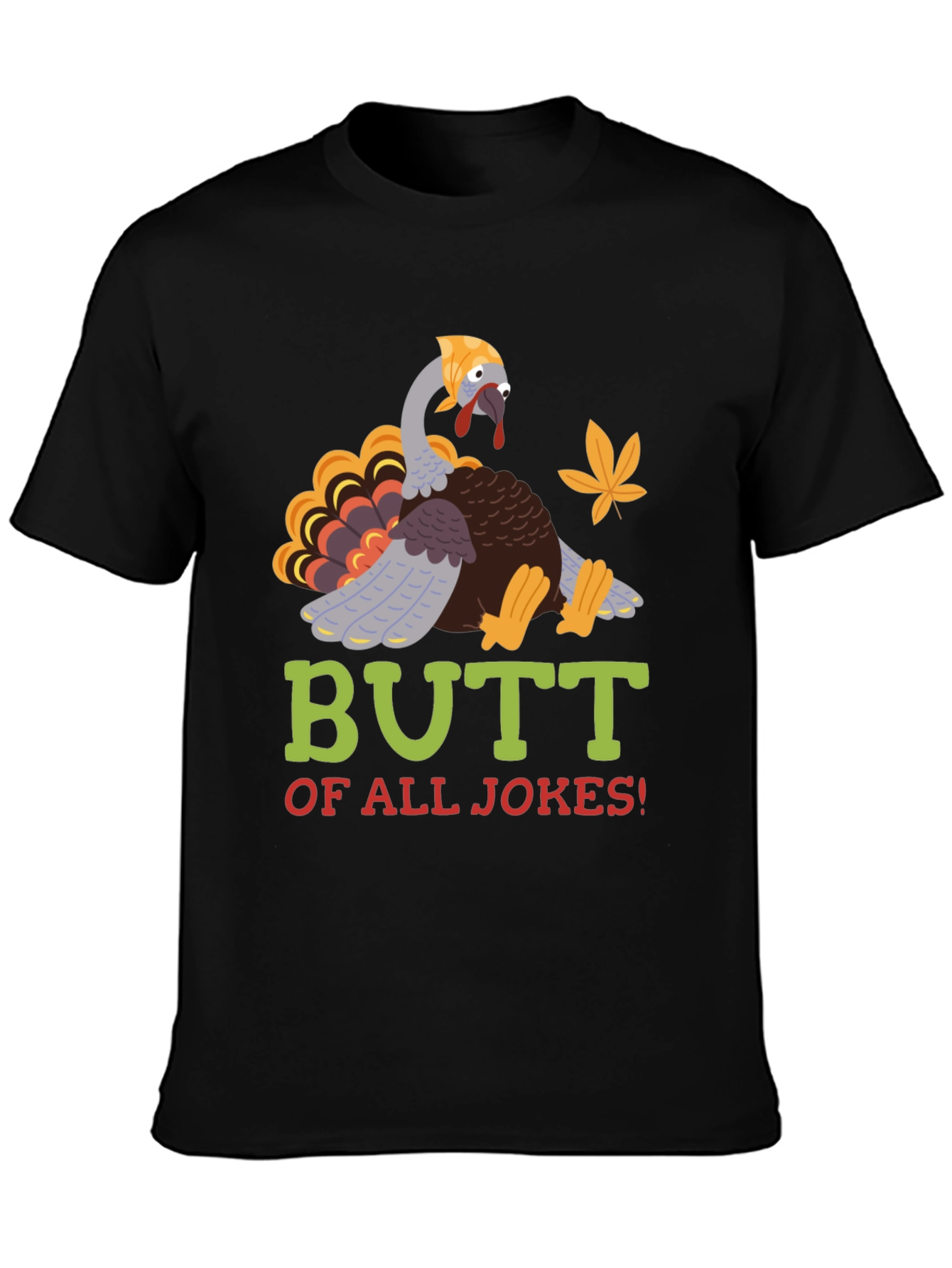 Funny Thanksgiving Turkey T-Shirt - Butt of All Jokes!