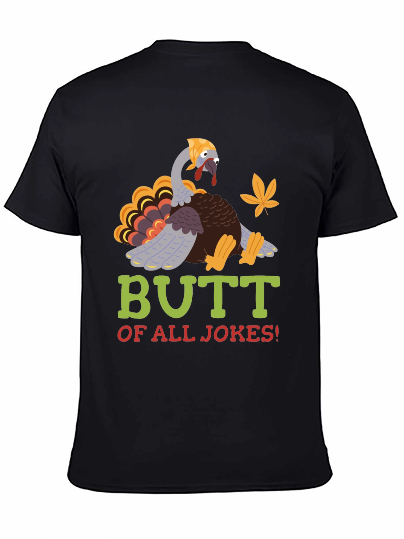 Funny Thanksgiving Turkey T-Shirt - Butt of All Jokes!