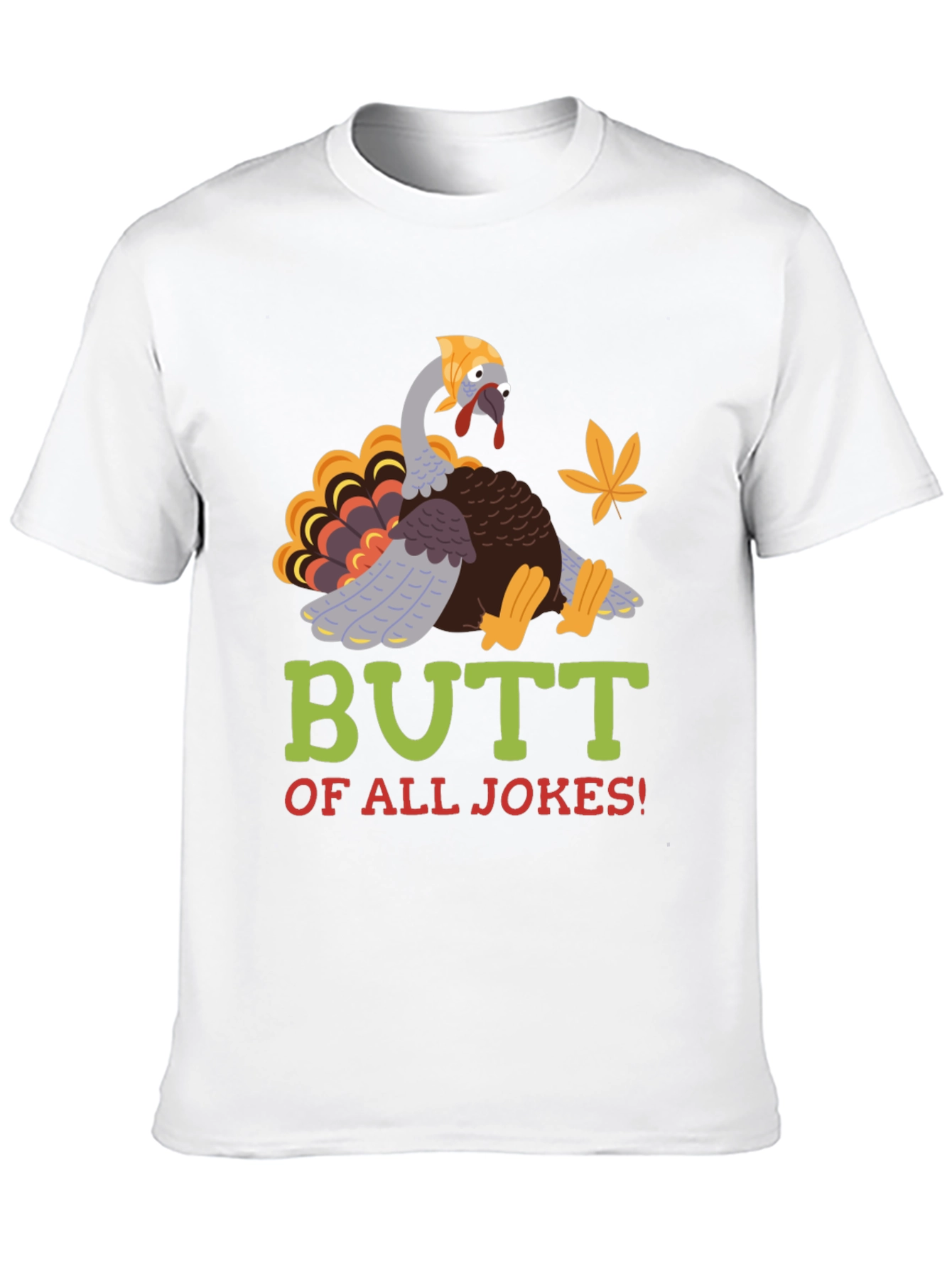 Funny Thanksgiving Turkey T-Shirt - Butt of All Jokes!