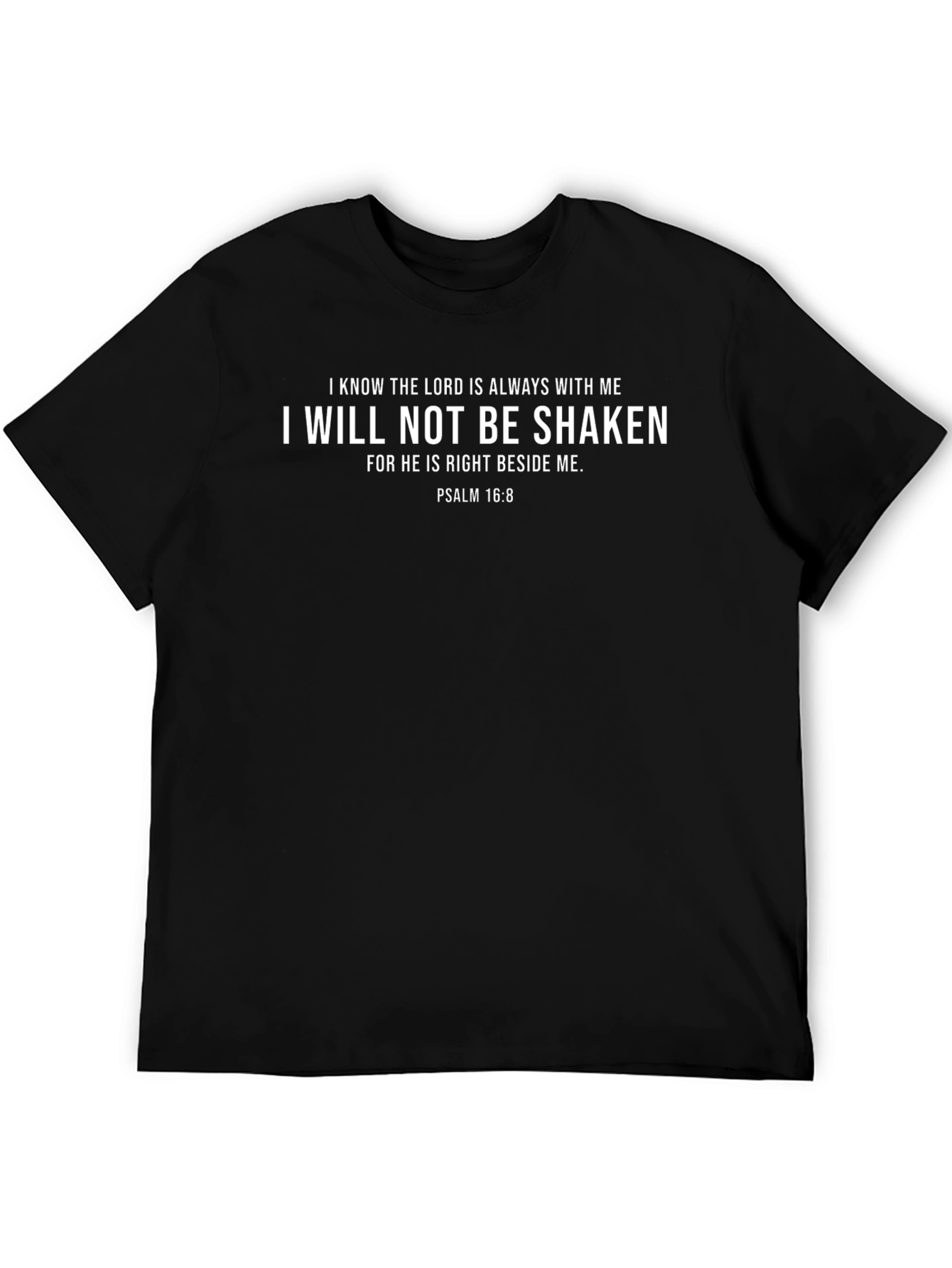 Faith-Inspired T-Shirt: Lord Is With Me Psalm 16:8