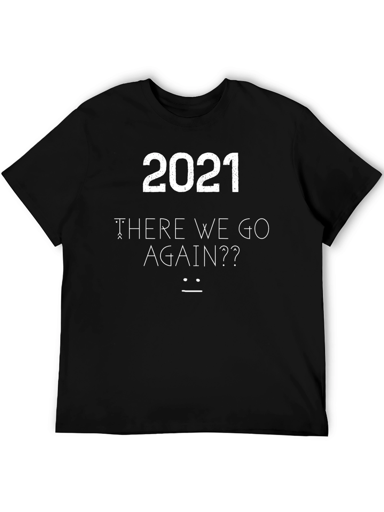 2021 There We Go Again Black T-Shirt