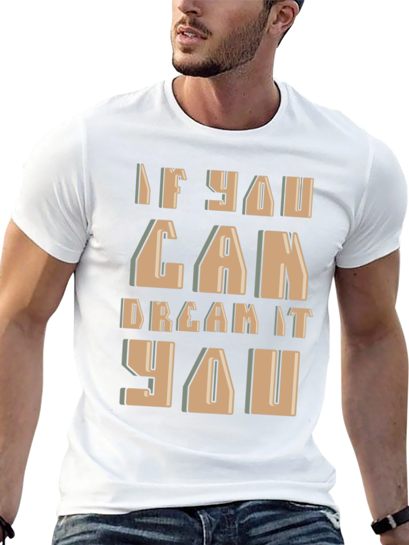 Inspirational If You Can Dream It Graphic Tee