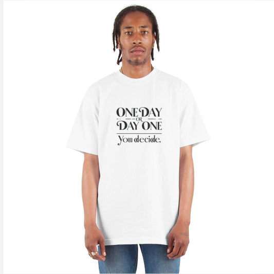 One Day or Day one youd ecide