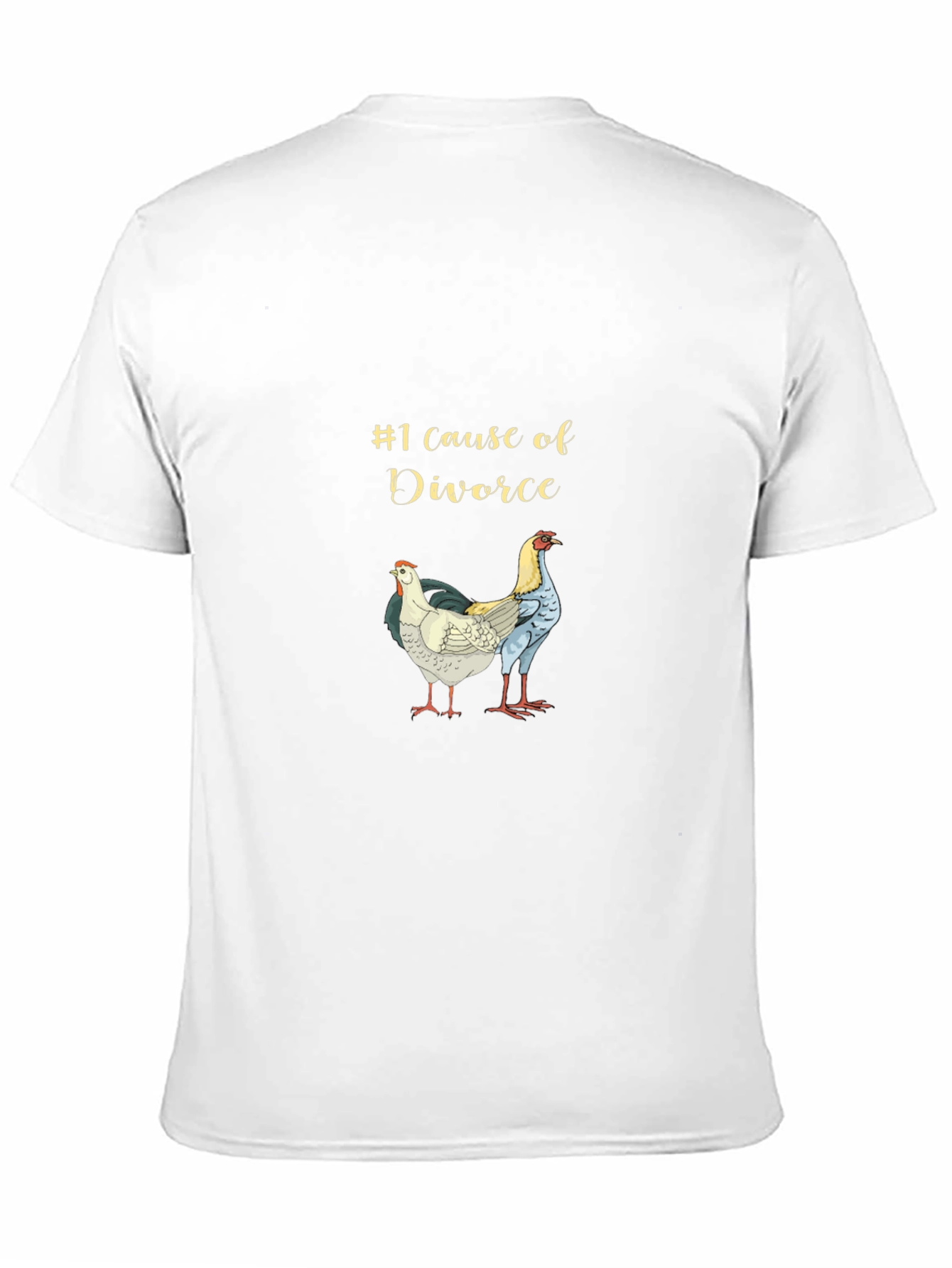 Humorous Divorce Cause Chicken Graphic Tee