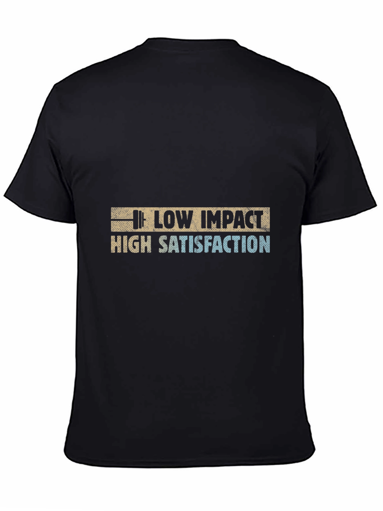 Low Impact High Satisfaction Graphic Tee