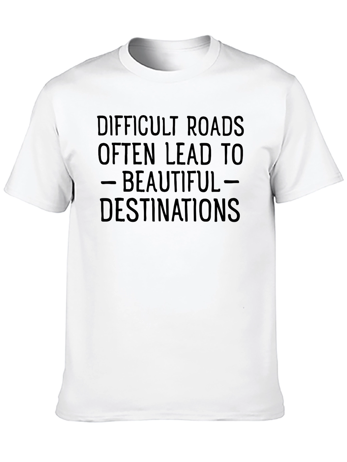 Inspirational Graphic Tee: Difficult Roads Destination