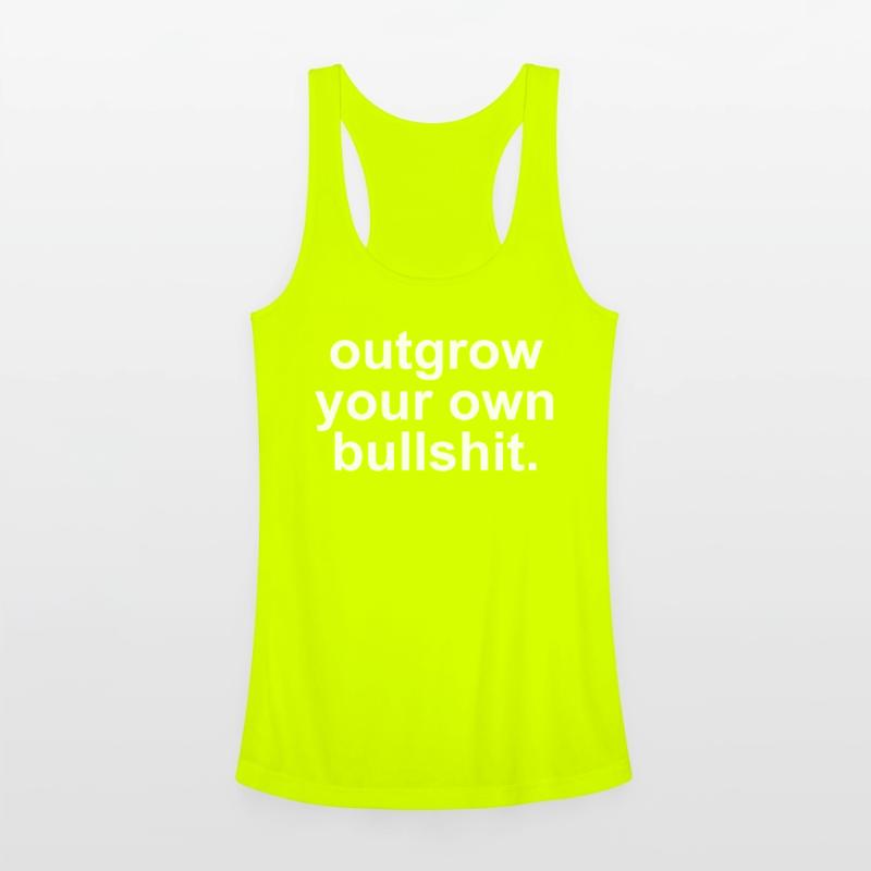 Outgrow Your Own Bullshit.
