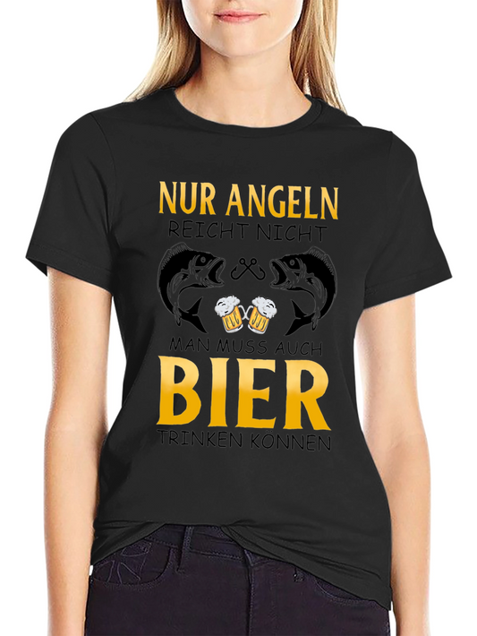Fishing & Beer T-Shirt - Nur Angeln Reicht Nicht
