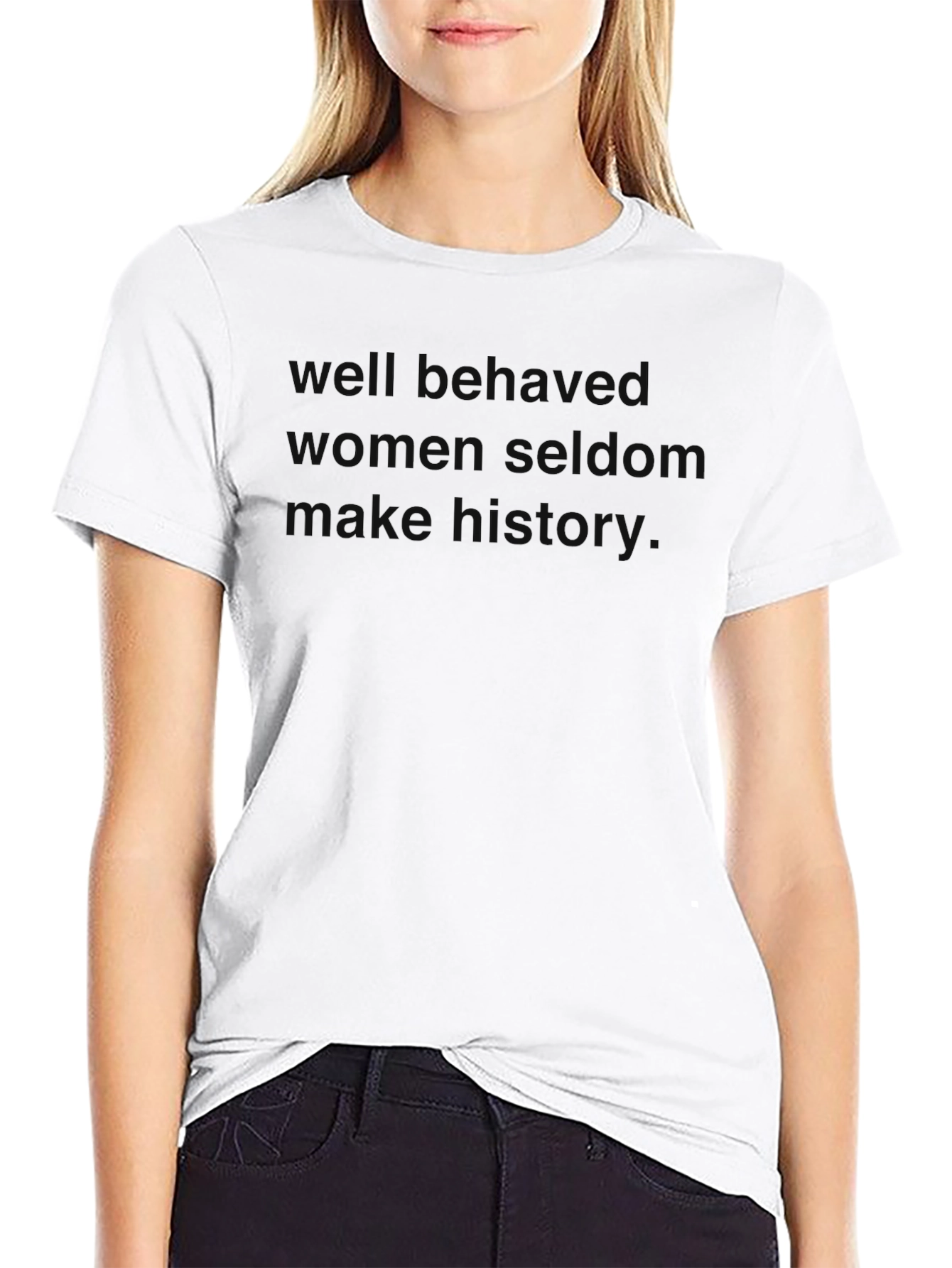 Bold Black T-Shirt - Well Behaved Women Quote