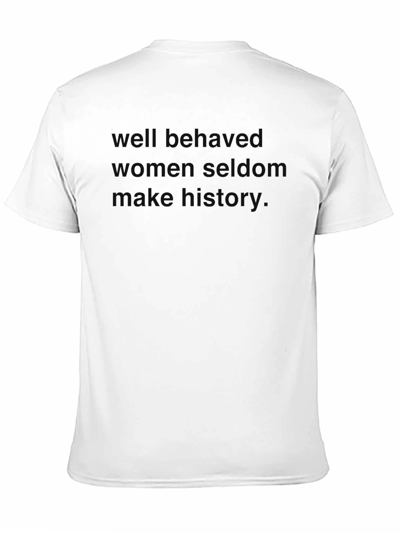 Bold Black T-Shirt - Well Behaved Women Quote
