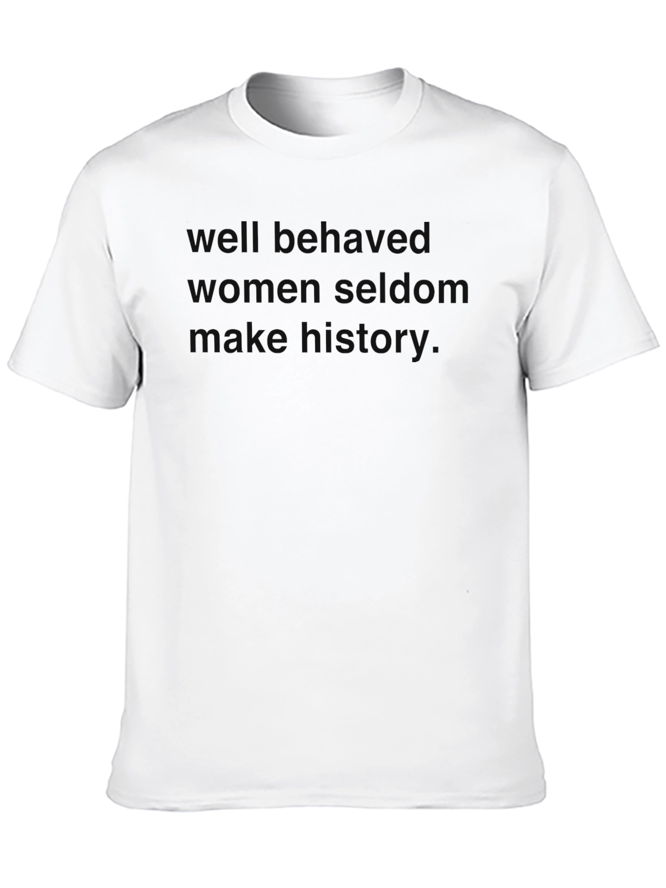 Bold Black T-Shirt - Well Behaved Women Quote