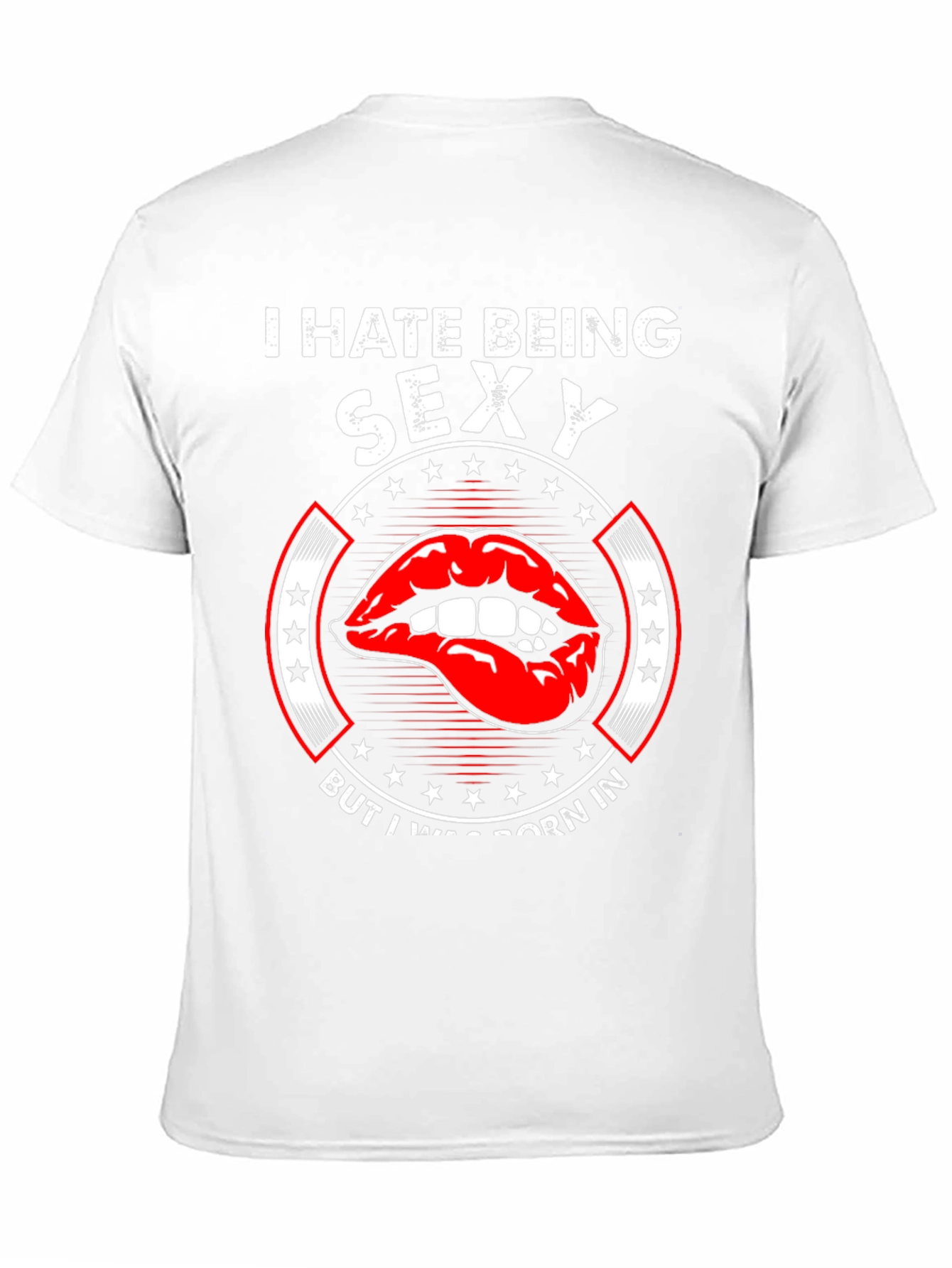 I Hate Being Sexy T-Shirt