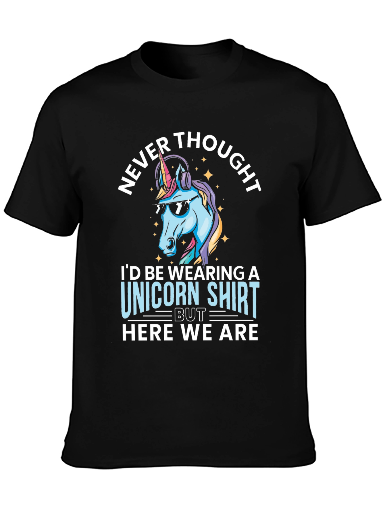Never Thought Unicorn T-Shirt