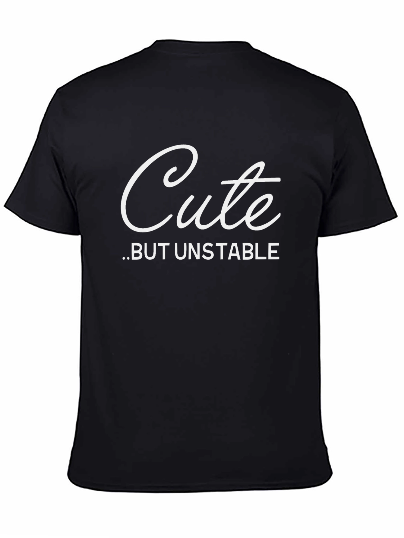 Cute But Unstable T-Shirt - Funny Graphic Tee