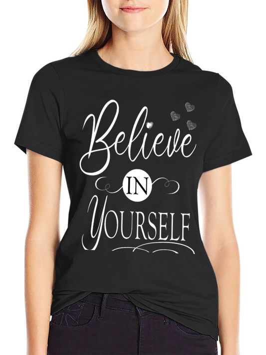 Believe In Yourself Graphic T-Shirt - Motivation