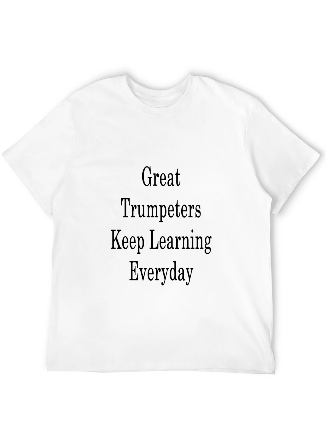 Great Trumpeters T-Shirt - Everyday Learning Tee