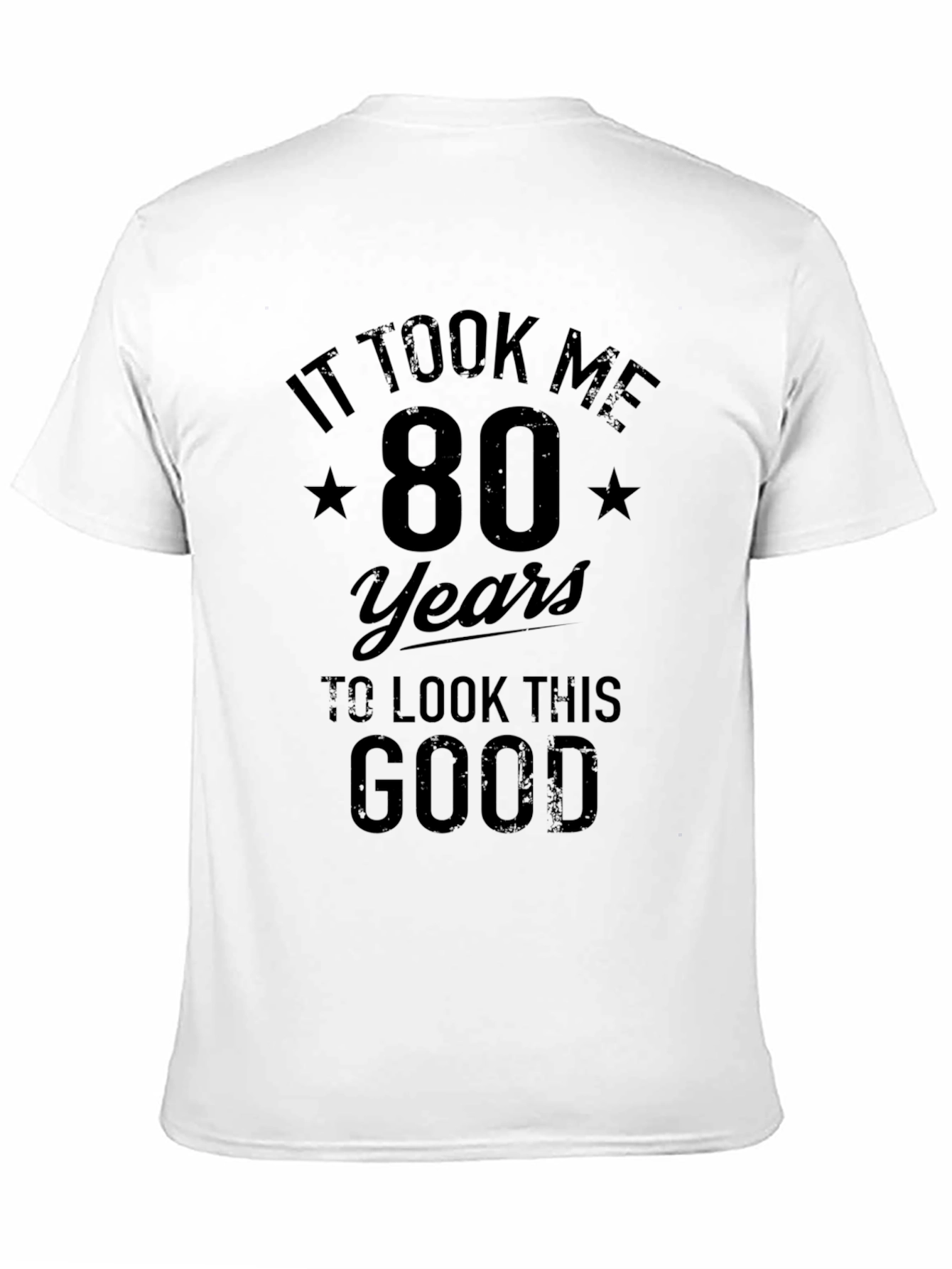 It Took Me 80 Years T-Shirt Birthday Gift