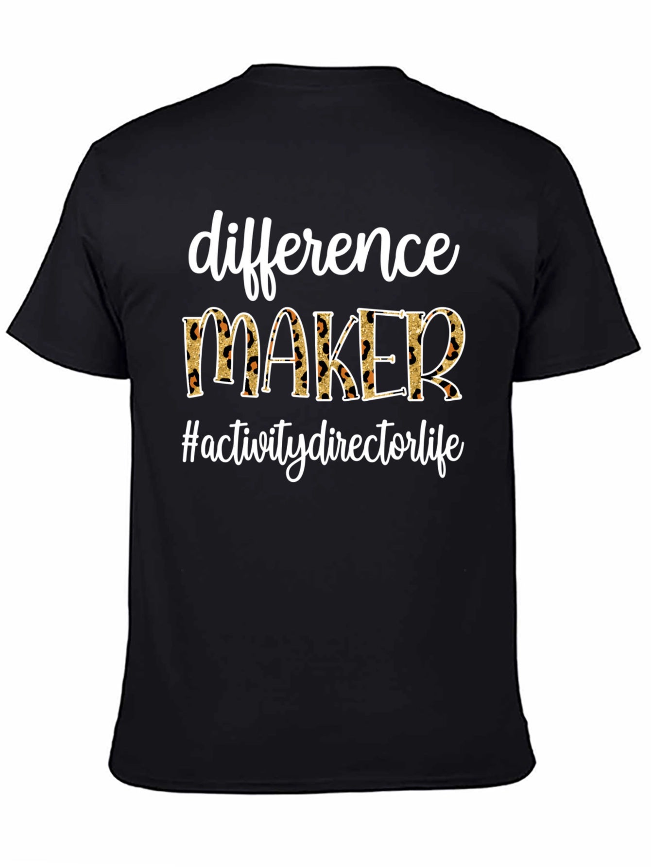Difference Maker Activity Director Life Black T-Shirt