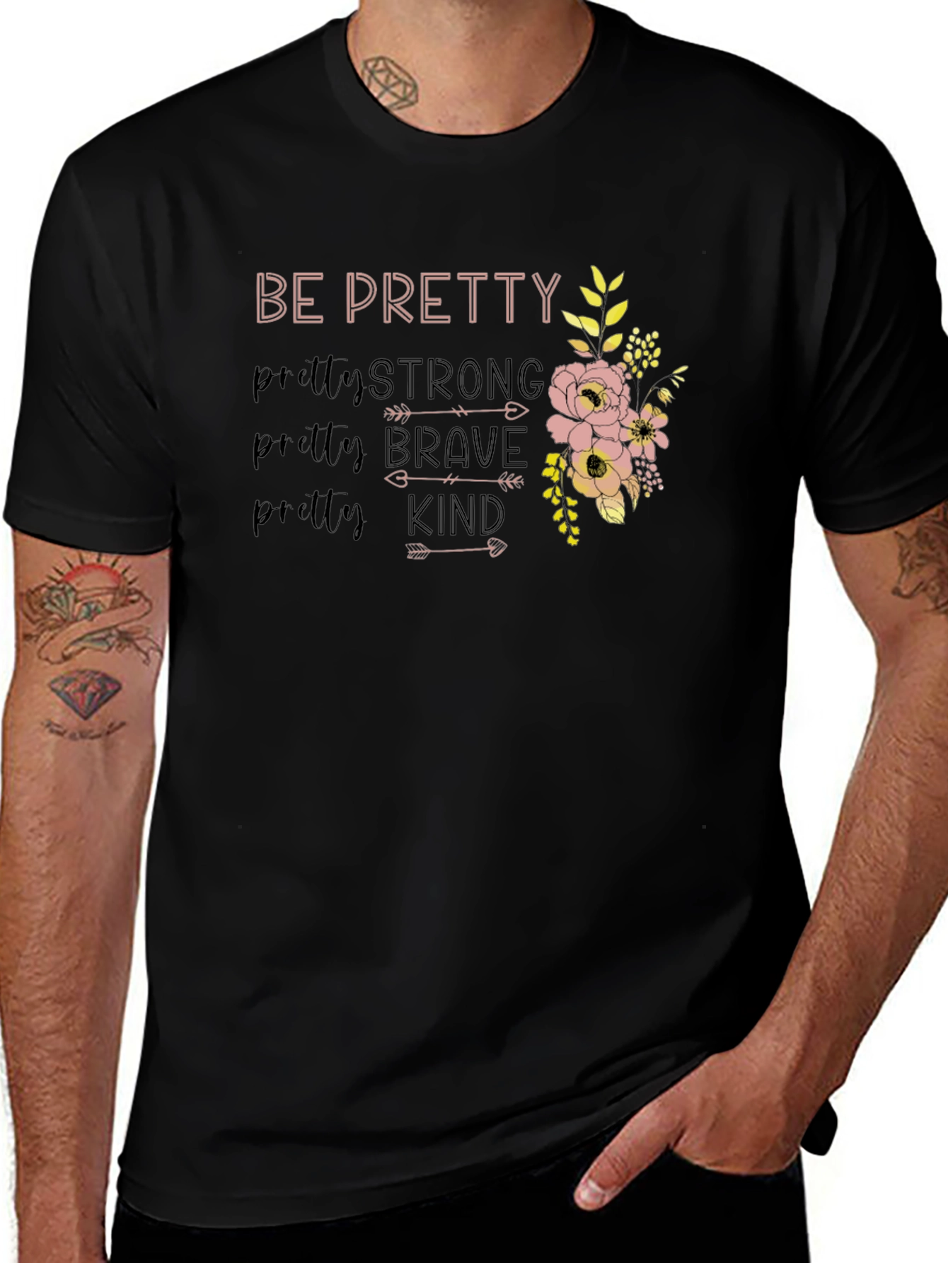 Be Pretty Strong Brave Kind Floral T-Shirt