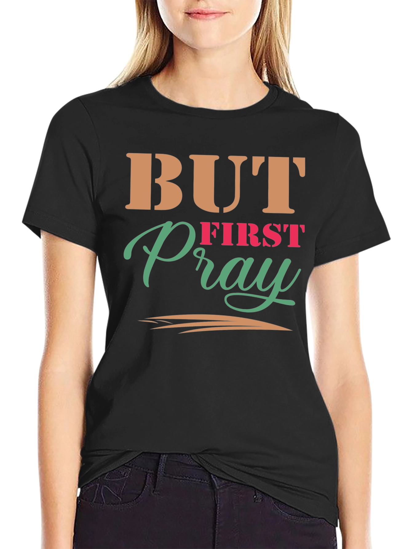 But First Pray Graphic Tee