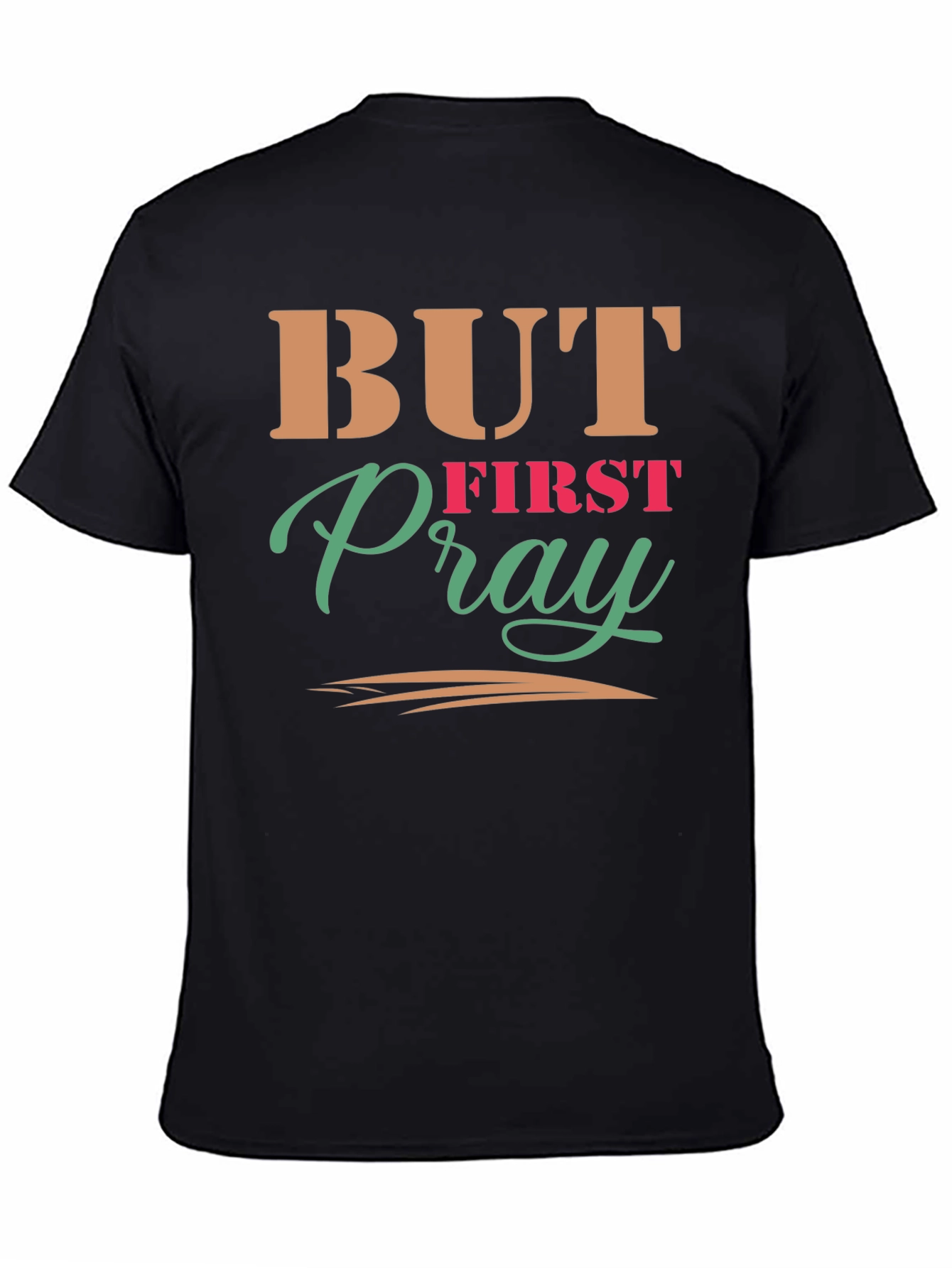 But First Pray Graphic Tee