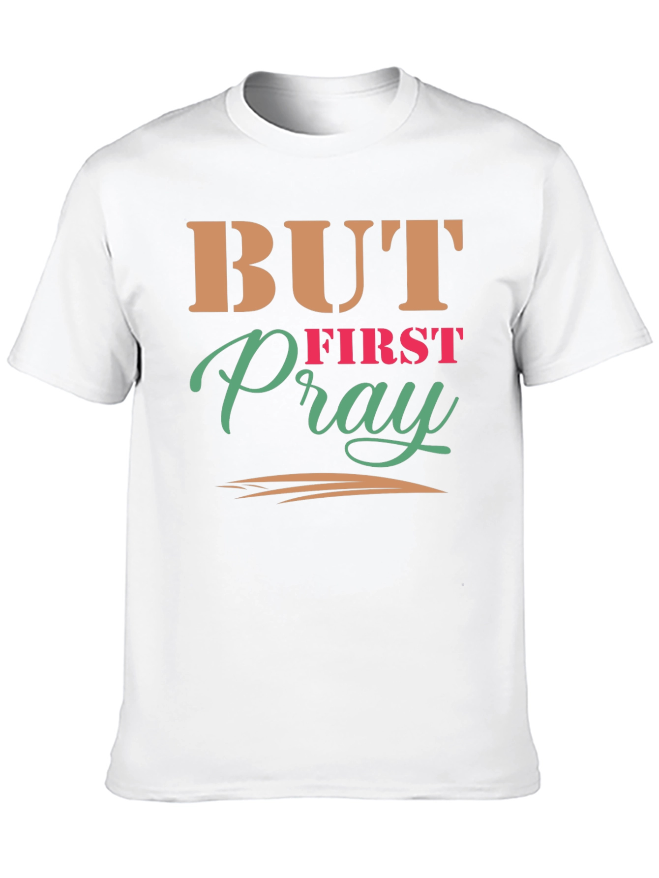 But First Pray Graphic Tee