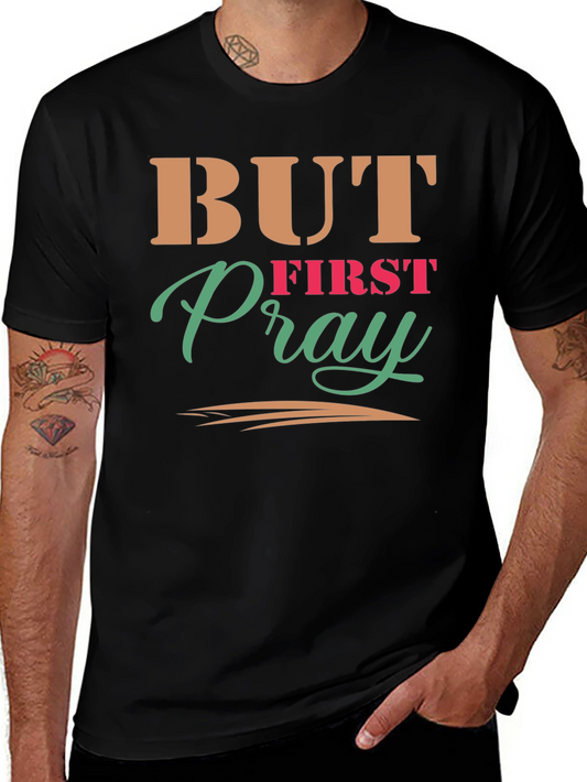 But First Pray Graphic Tee