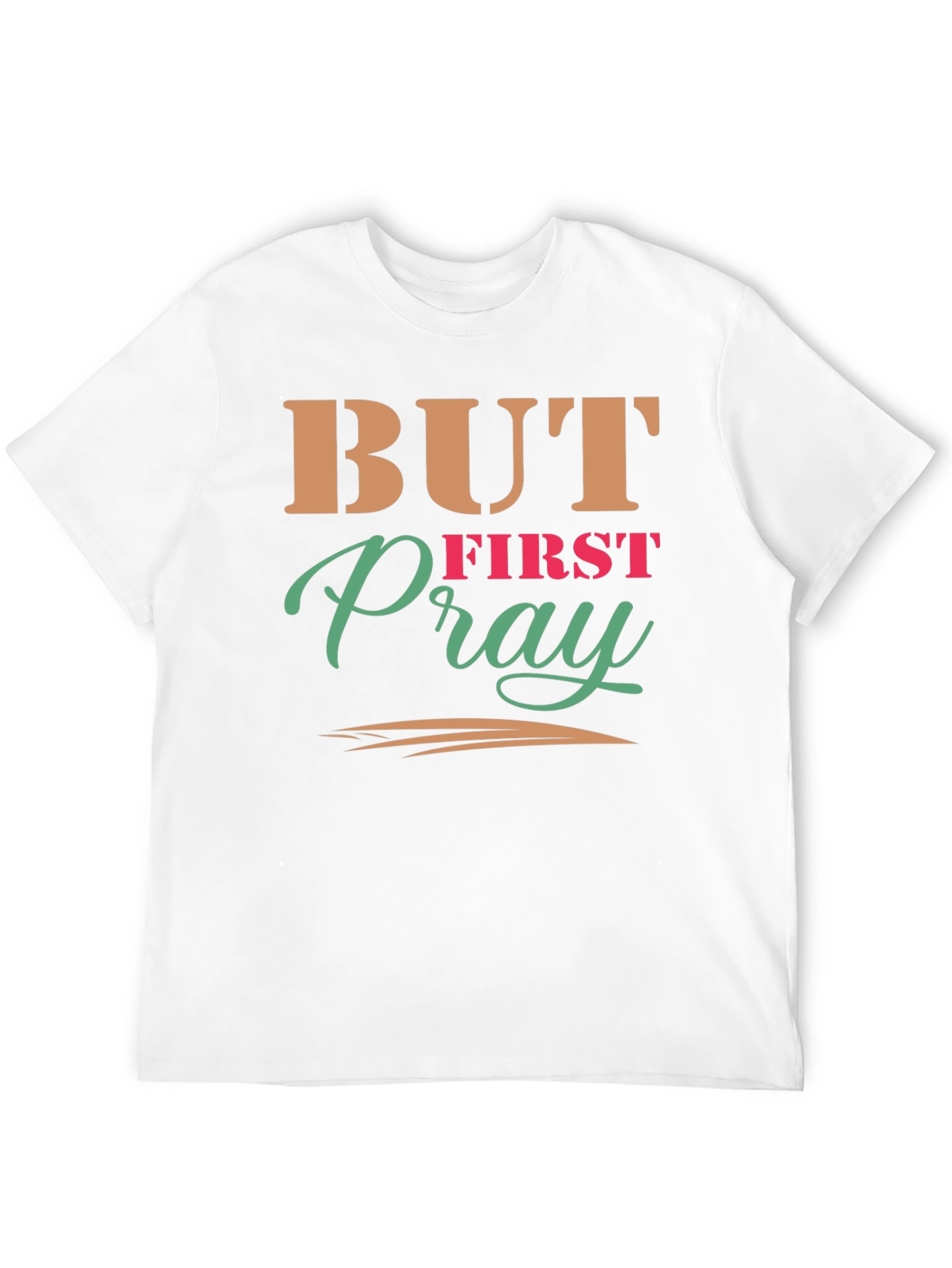 But First Pray Graphic Tee