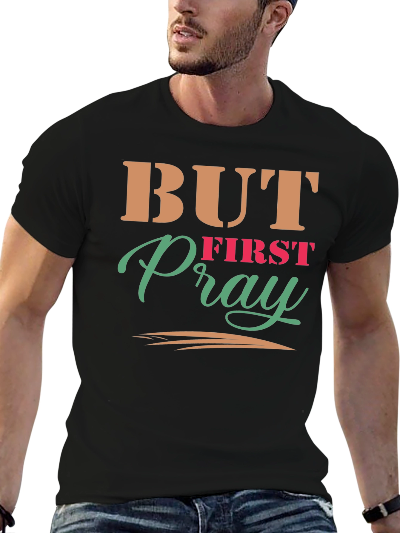 But First Pray Graphic Tee