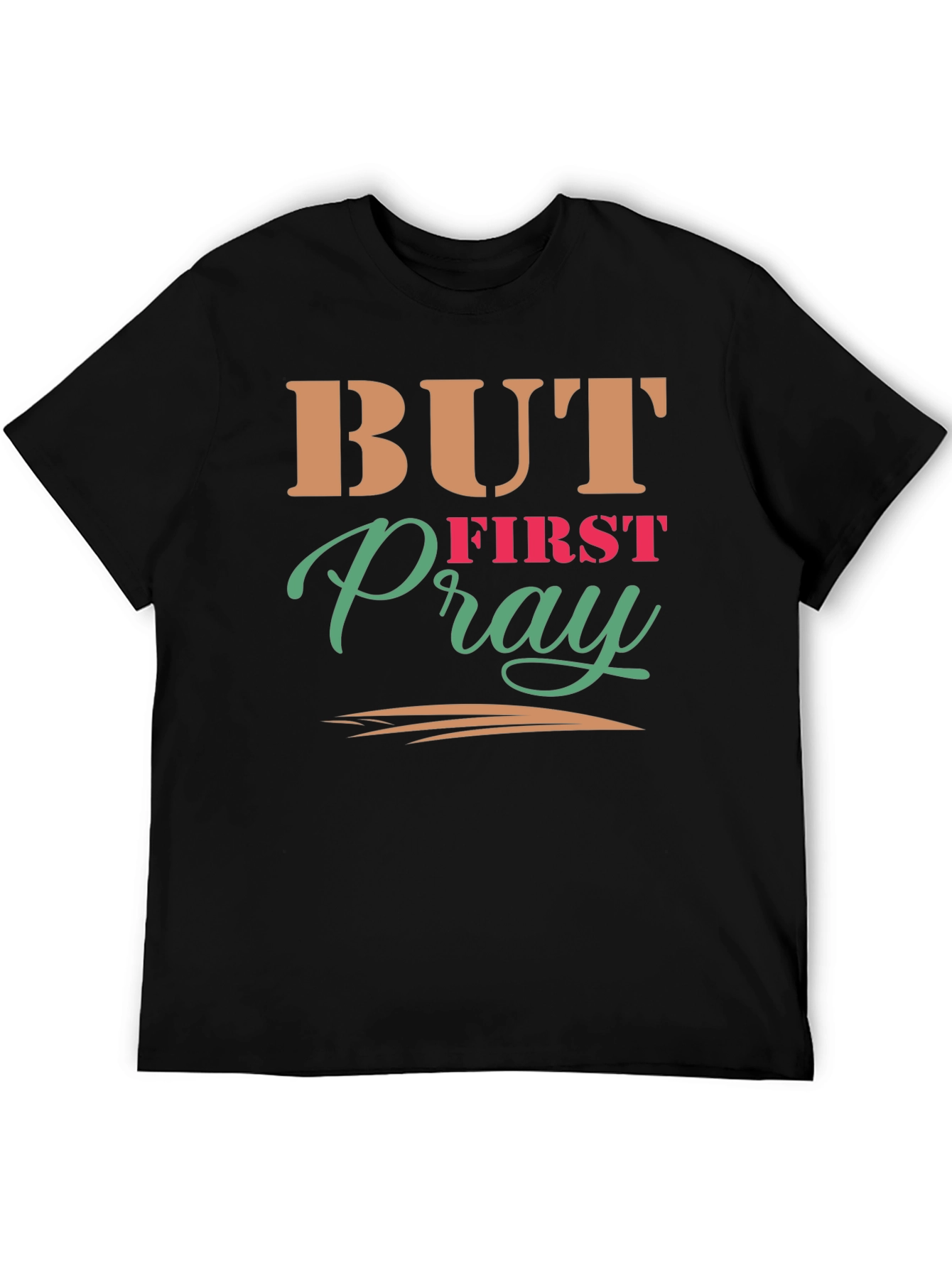 But First Pray Graphic Tee