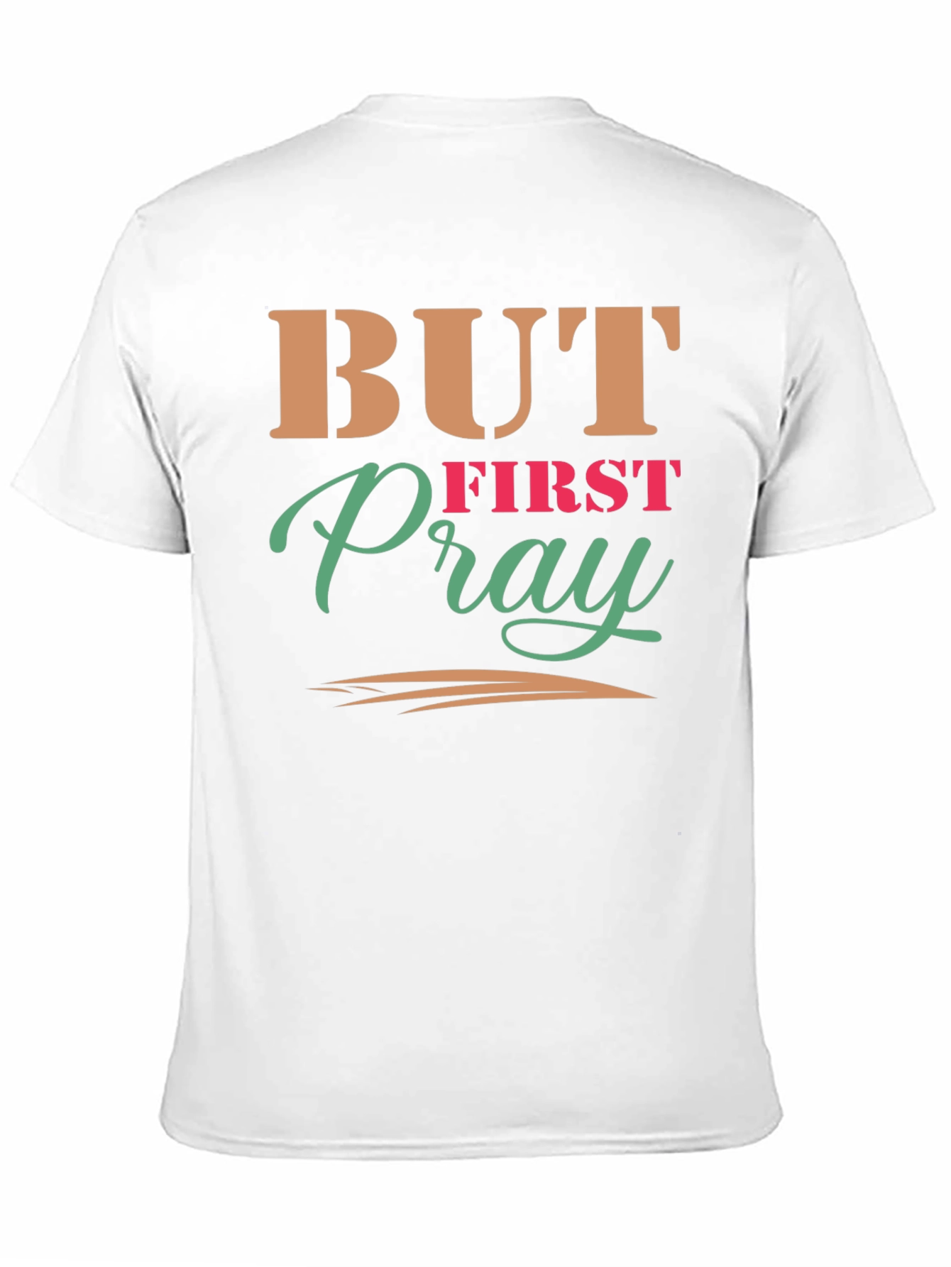 But First Pray Graphic Tee