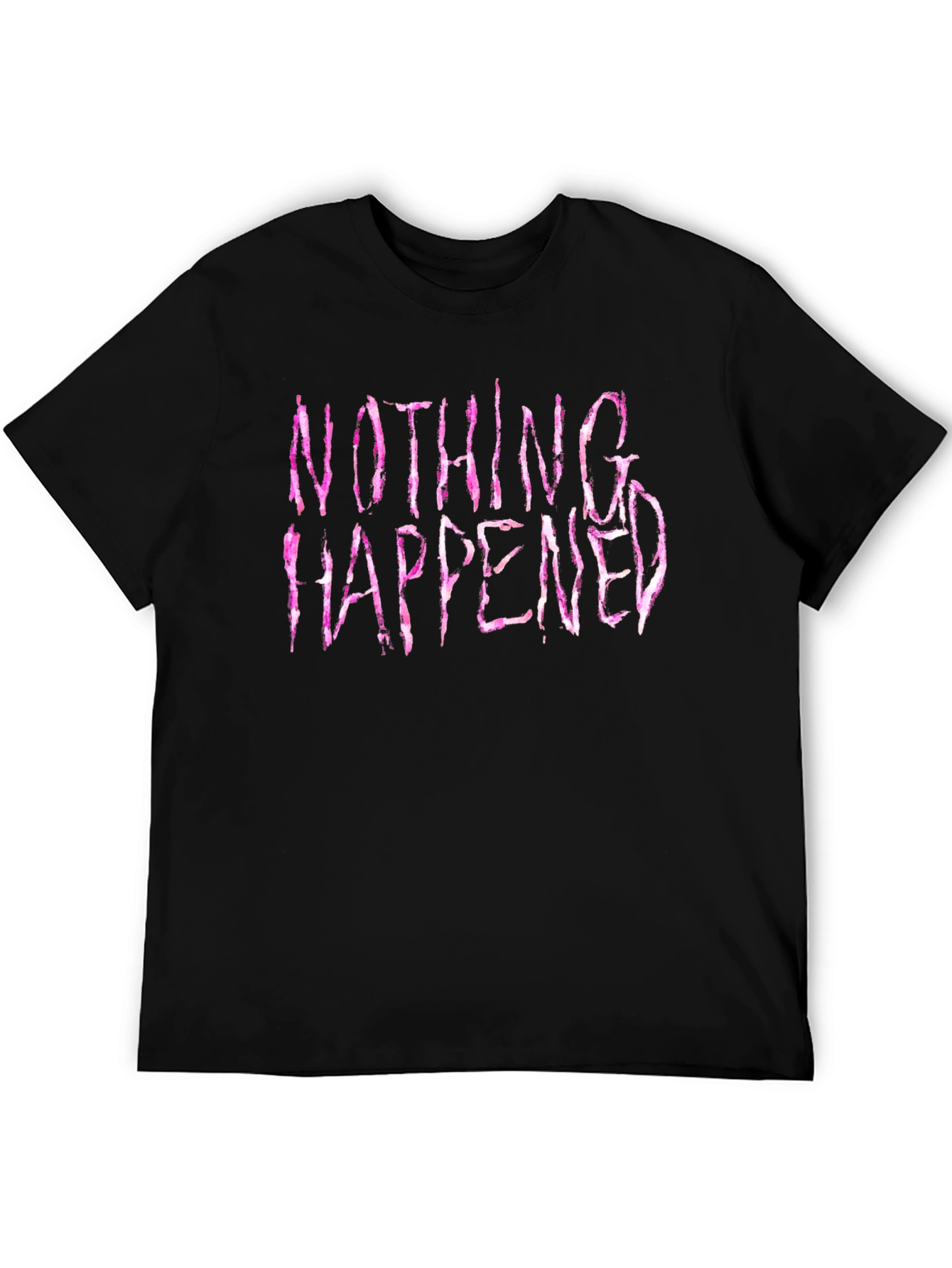 Nothing Happened Graphic Print T-Shirt
