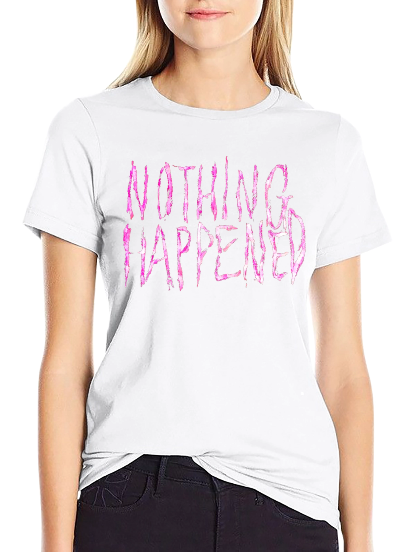 Nothing Happened Graphic Print T-Shirt