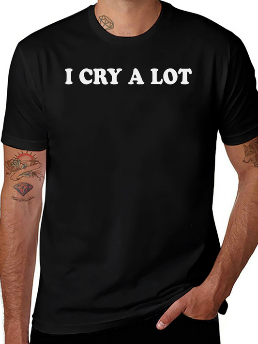I Cry A Lot Funny Black T-Shirt