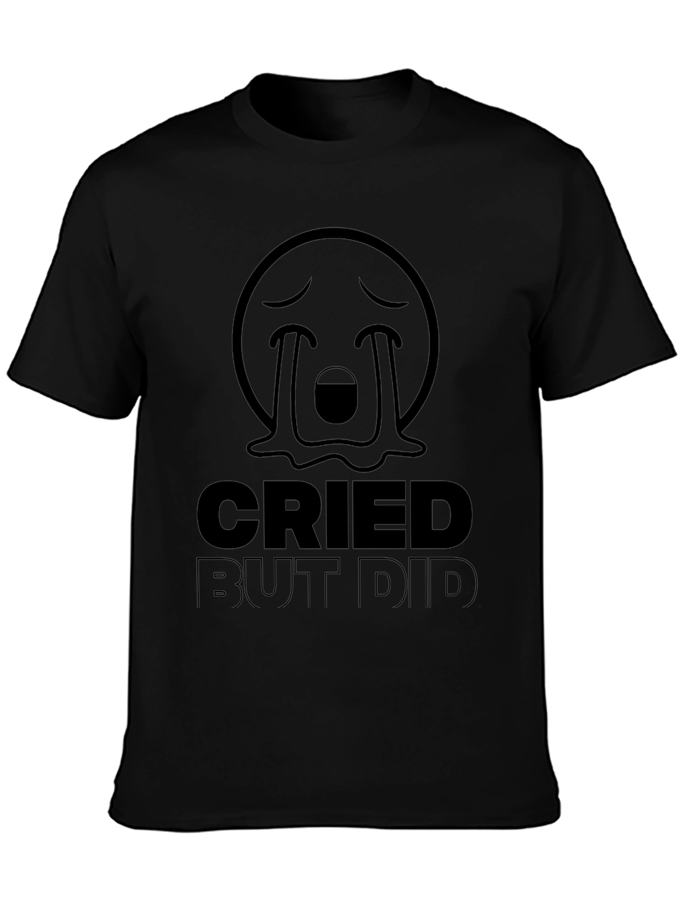 Cried But Did T-Shirt: Funny Emoji Graphic Tee