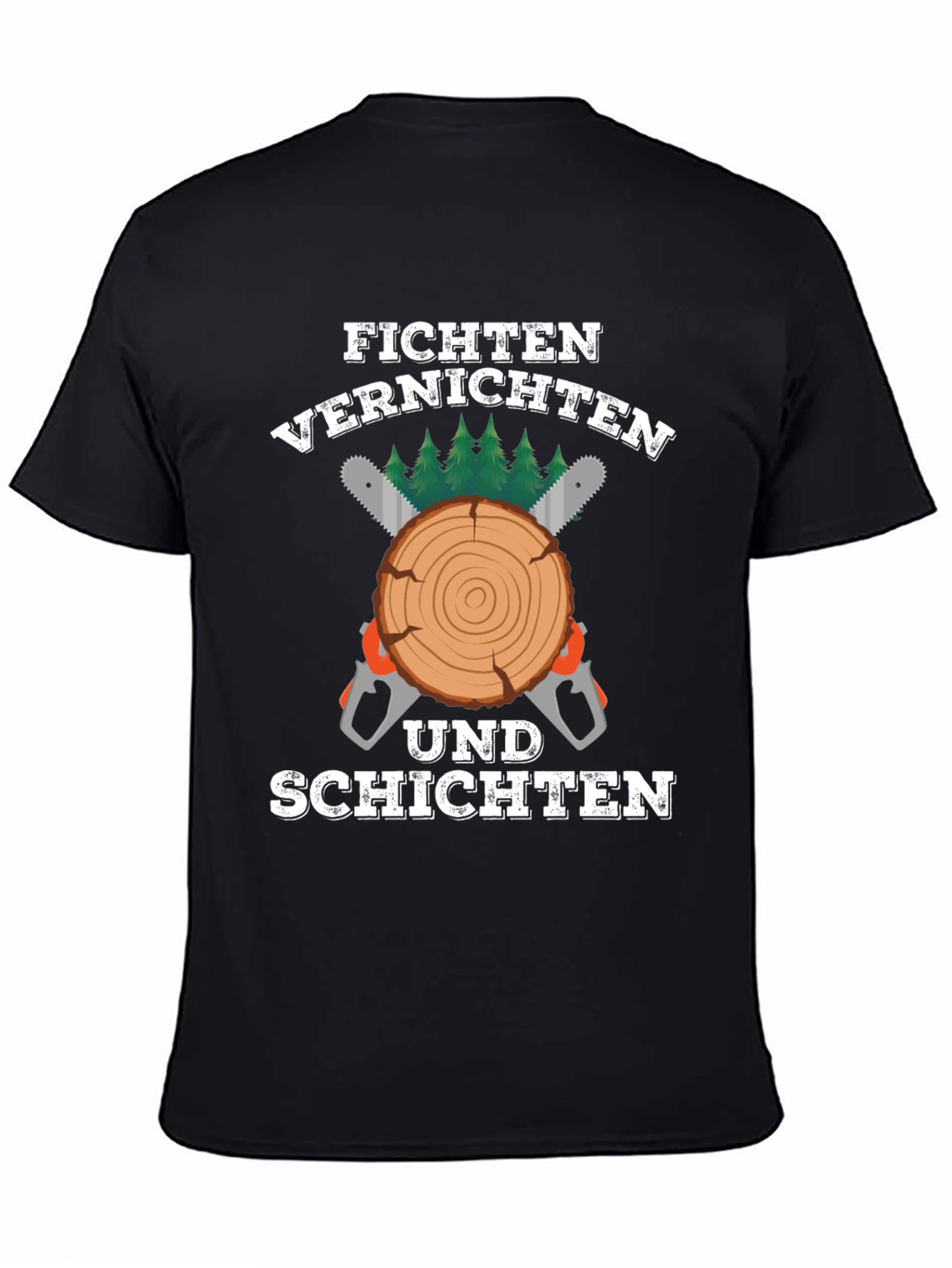 Fichten Vernichten Und Schichten T-Shirt