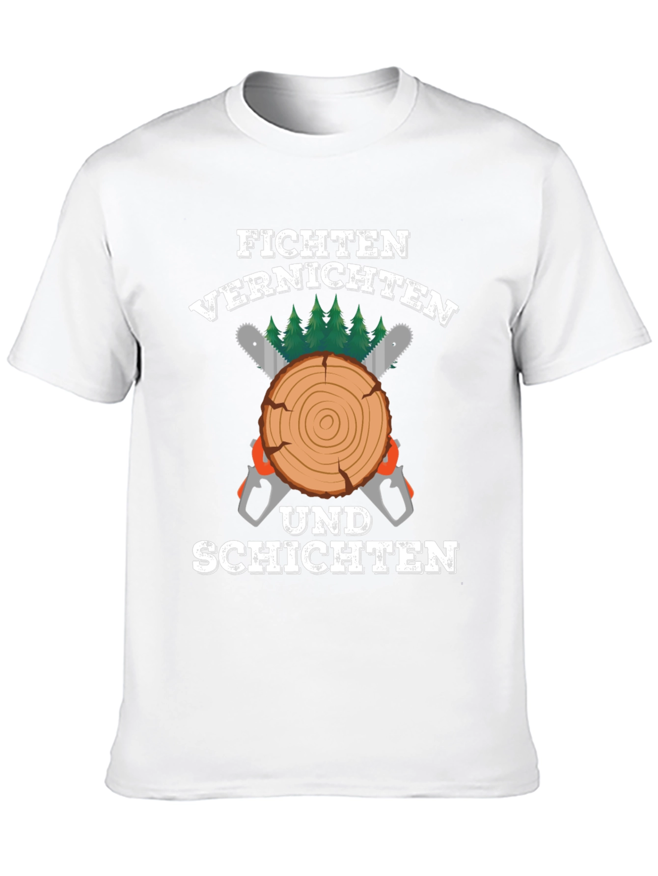 Fichten Vernichten Und Schichten T-Shirt